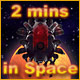 2 Minutes in Space